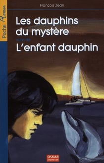 Dauphins du mystere suivi de l'enfant dauphin