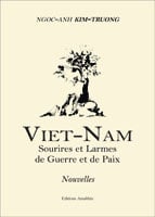 Viet-nam, sourires et larmes de guerre et de paix