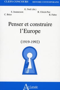 Penser et construire l'Europe - 1919-1992