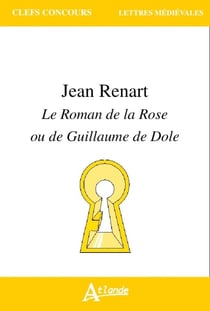 Jean Renart - le roman de la rose ou de Guillaume de Dole