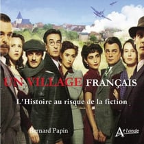 Un village français - l'Histoire au risque de la fiction