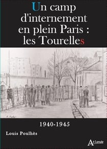 Un camp d'internement en plein Paris : les Tourelles, 1940-1945