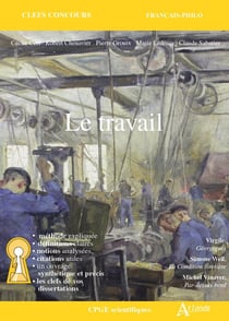 Le travail : Virgile, les Géorgiques - Simone Weil, la condition ouvrière - Michel Vinaver, par-dessus bord