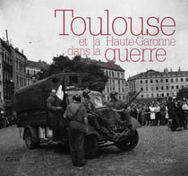 Toulouse et la Haute-Garonne dans la seconde guerre mondiale