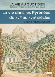 La vie dans les pyrénées du xvie au xviiie siècles