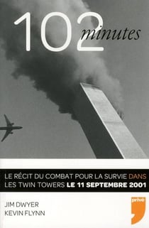 102 minutes - le récit du combat pour la survie dans les twin towers le 11 septembre 2001