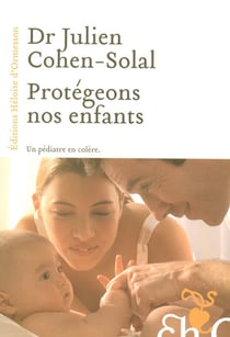 Protégeons nos enfants - un pédiatre en colère
