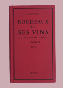 Bordeaux et ses vins - classés par ordre de mérite - 1ère edition 1850