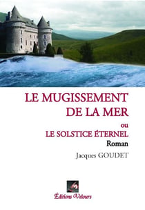 Le mugissement de la mer ou le solstice éternel