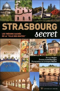Strasbourg, secret et insolite