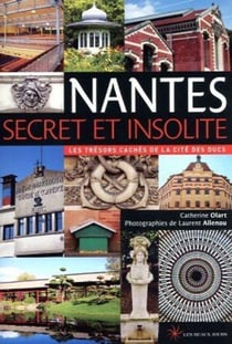 Nantes : les trésors cachés de la cité des ducs