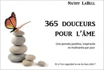 365 douceurs pour l'âme - une pensée positive, inspirante et motivante par jour