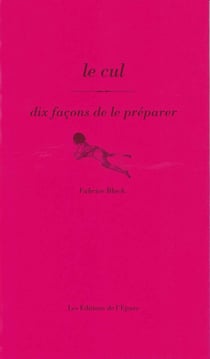 Dix façons de le préparer : le cul
