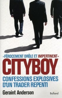 Cityboy - mémoires explosives d'un trader