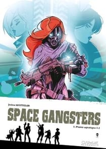 Space gangsters Tome 2 : plaisir aquatique t.2