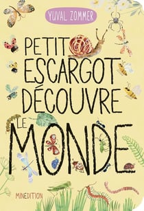 Petit escargot découvre le monde