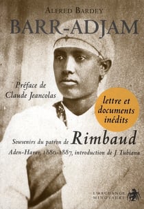 Barr-adjam - souvenir du patron de rimbaud - aden-harar, 1880-1887