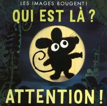 Qui est là ? attention !