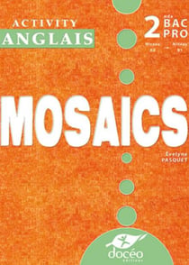 Anglais Mosaics TD Activity book 2nde Bac Pro