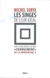 Les Singes de leur idéal : De la Domination, 5 / Sur l'usage récent du mot "changement