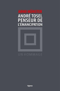Andre Tosel, penseur de l'émancipation