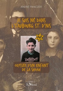 Je suis ne dans l'faubourg St D'nis : odyssée d'un enfant de la shoah