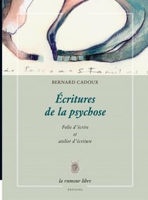 Écritures de la psychose - folie décrire et atelier d'écriture
