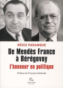 De mendès-france à bérégovoy - l'honneur en politique