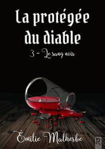 La protégée du diable Tome 3 : Le sang noir