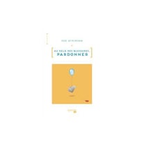 Au-delà des blessures - pardonner