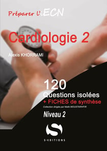 Cardiologie Tome 2 - niveau 2 - 120 questions isolées + fiches de synthèse