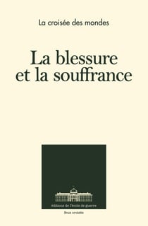 La blessure et la souffrance : La croisée des mondes 2019