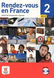 Rendez-vous en France Tome 2 - niveau A1.1 du CECRL