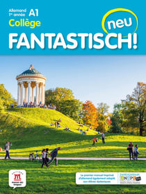 Fantastisch ! neu : allemand - collège, 1re année - livre élève - A1