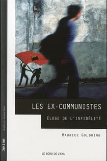 Les ex-communistes.eloge de l'infidelite