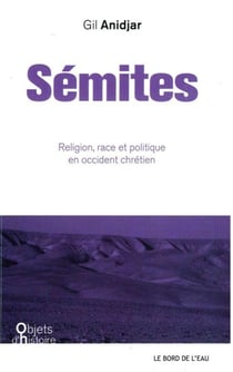 Sémites - religion, race, et politique en occident chrétien