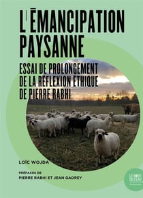 L'émancipation paysanne - essai de prolongement de la réflexion éthique de Pierre Rabhi