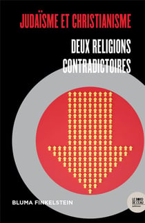 Judaïsme et christianisme : deux religions contradictoires