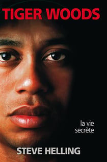 Tiger woods - la vie secrète