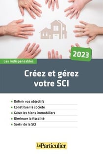Créez et gérez votre SCI (édition 2023)