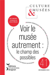 Culture et musées n.41 : Voir le musee autrement : le champ des possibles