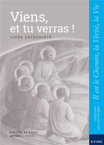 Viens, et tu verras ! - livre catéchiste