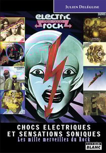 Chocs électriques et sensations soniques - les mille merveilles du rock