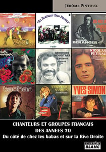 CHANTEURS ET GROUPES FRANCAIS DES ANNEES 70 Du côté de chez les babas et sur la Rive Droite
