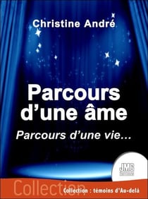 Parcours d'une âme : parcours d'une vie...