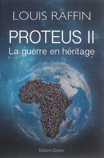 Proteus II : la guerre en héritage