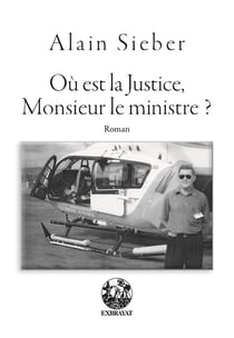OU EST LA JUSTICE, MONSIEUR LE MINISTRE ?
