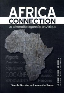 Africa connection - la criminalité organisée en Afrique