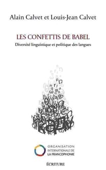 Les confettis de Babel - diversité linguistique et politique des langues