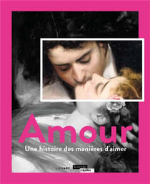 Amour - une histoire des manières d'aimer